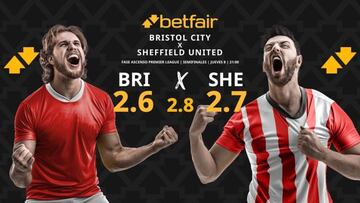 Bristol City vs. Sheffield United: horario, dónde ver, pronósticos y cuadro