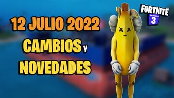 Fortnite: cambios y novedades de hoy 12 de julio de 2022