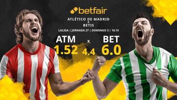 Atlético de Madrid vs. Real Betis: horario, TV, estadísticas, clasificación y pronósticos