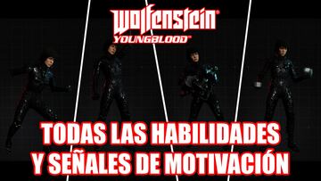 Gu&iacute;a Wolfenstein: Youngblood - Todas las habilidades y se&ntilde;ales de motivaci&oacute;n