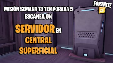 &iquest;D&oacute;nde est&aacute; Central Superficial para escanear un servidor en Fortnite?