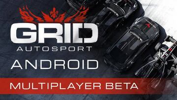 Cómo ser de los primeros en probar Grid Autosport Race en Android