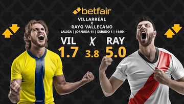 Villarreal CF vs. Rayo Vallecano: horario, dónde ver, pronósticos y clasificación