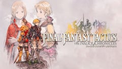Análisis de Final Fantasy Tactics: The Ivalice Chronicles, el regreso de una obra maestra