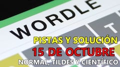 Wordle en español, científico y tildes para el reto de hoy 15 de octubre: pistas y solución