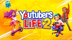 Youtubers Life 2, análisis. Creadores de contenido con edulcorante