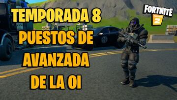 Puestos de avanzada de la OI y convoy de la OI en Fortnite Temporada 8: ubicaciones y mapa