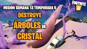 &iquest;D&oacute;nde est&aacute;n los &aacute;rboles de cristal en Fortnite Temporada 5?