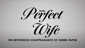 ‘Perfect Wife’: release date, trailer, how to watch Sherri Papini docuseries