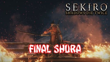 Sekiro: Shadows Die Twice, Gu&iacute;a completa - C&oacute;mo obtener el final Shura