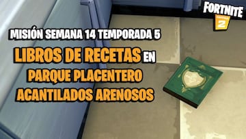 Fortnite: &iquest;d&oacute;nde est&aacute;n los libros de recetas en Parque Placentero y Acantilados Arenosos?