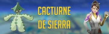 Cómo vencer al Cacturne de Sierra en Pokémon GO