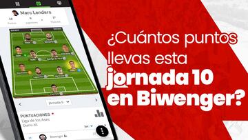 ¿Cuántos puntos lleva tu equipo Biwenger esta jornada?