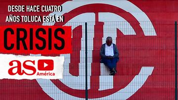 Toluca y su crisis de los últimos 4 años