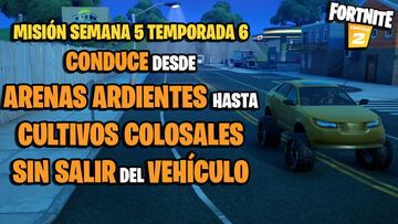 Fortnite: cómo conducir desde Arenas Ardientes hasta Cultivos Colosales sin salir del vehículo