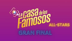 Gran Final de La Casa de los Famosos All-Stars: Horario, cómo y dónde ver en TV y online