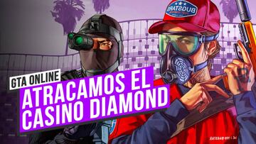 Diamond Casino Heist: atracamos el casino en GTA Online