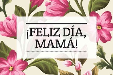 ¡Feliz día de las madres 2019!