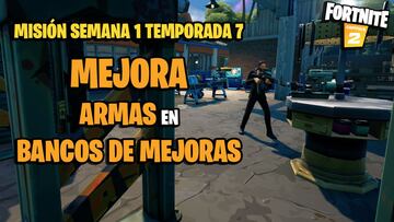 &iquest;D&oacute;nde est&aacute;n los bancos de mejoras en Fortnite Temporada 7?