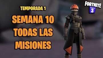 Todas las misiones de la Semana 10 de Fortnite Temporada 1 y c&oacute;mo completarlas