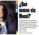 La prensa argentina clama por la sanción: "¿Qué somos sin Messi?"