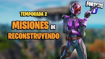 Desaf&iacute;os y misiones de Fortnite Temporada 2 - Reconstruyendo: soluciones y recompensas