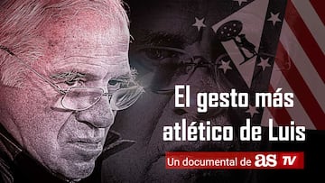¡®El gesto m¨¢s atl¨¦tico de Luis¡¯: tr¨¢iler del documental que AStv estrena este s¨¢bado