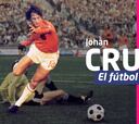 Leyenda Johan Cruyff: el fútbol moderno y el carácter indomable del genio ‘oranje’