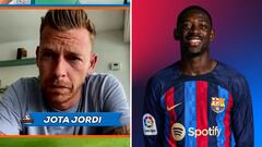 Jota Jordi ‘ataca’ con dureza a Dembélé