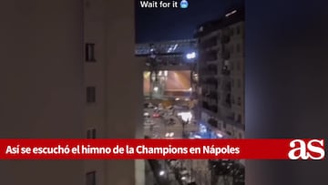 ¡Con la ilusión a tope! El himno de la Champions resuena en la ciudad de Nápoles