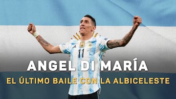 Ángel Di María, último baile al servicio de la Albiceleste