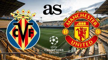 Villareal VS Manchester United:
 time, date and where to watch